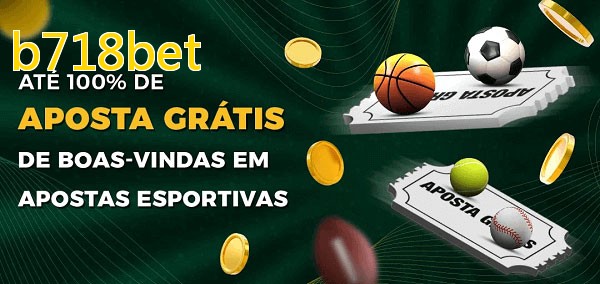 b718betbet Ate 100% de Aposta Gratis